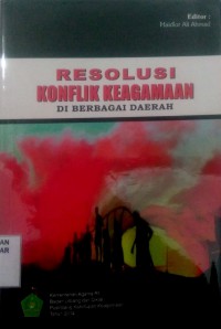 Image of Resolusi Konflik Keagamaan di Berbagai Daerah